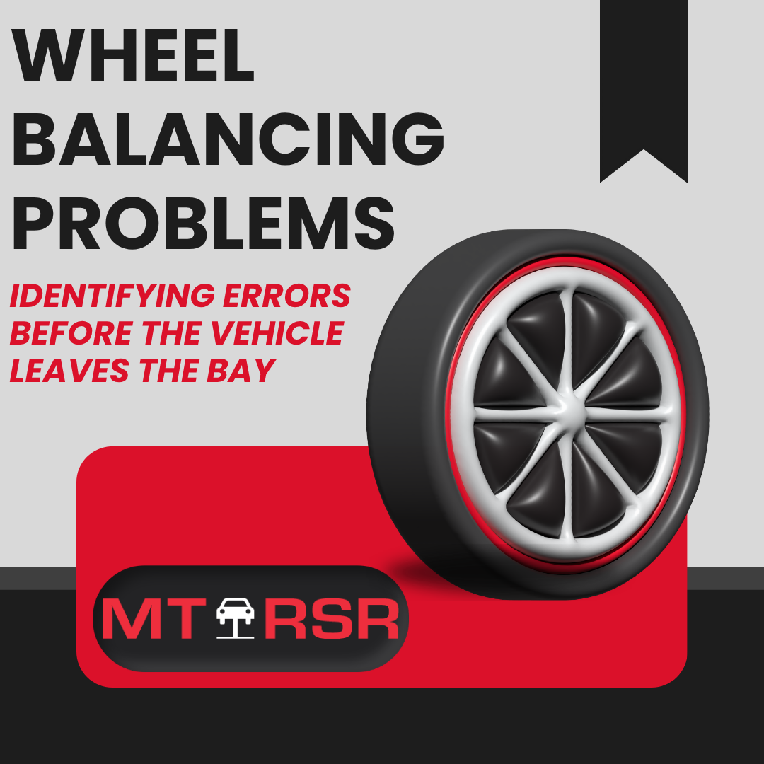 Wheel Balancing Problems: Identifying Errors Before the Vehicle Leaves the Bay